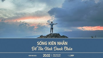 Sống Kiên Nhẫn Để Tôn Vinh Danh Chúa | Oneway Radio - Tĩnh Nguyện Hằng Ngày 20/02/2025