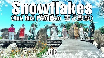 ❄️SNOWFLAKES (Xuě Huā Piāo Piāo  雪花飘飘) Line Dance by 💃ATC Line Dancer