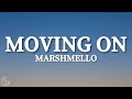Marshmello Moving On Lyrics mp3