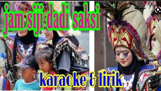 Jam Siji Dadi Saksi Karaoke Instrumental Topeng Ireng Ndayak Dangdut