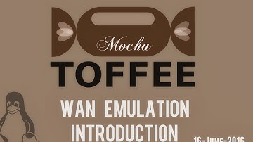 VLOG - Introducing TOFFEE-Mocha WAN Emulation - 16-June-2016