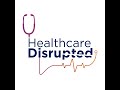 - COMING SOON - Healthcare Disrupted: Bold Leadership for a New Era