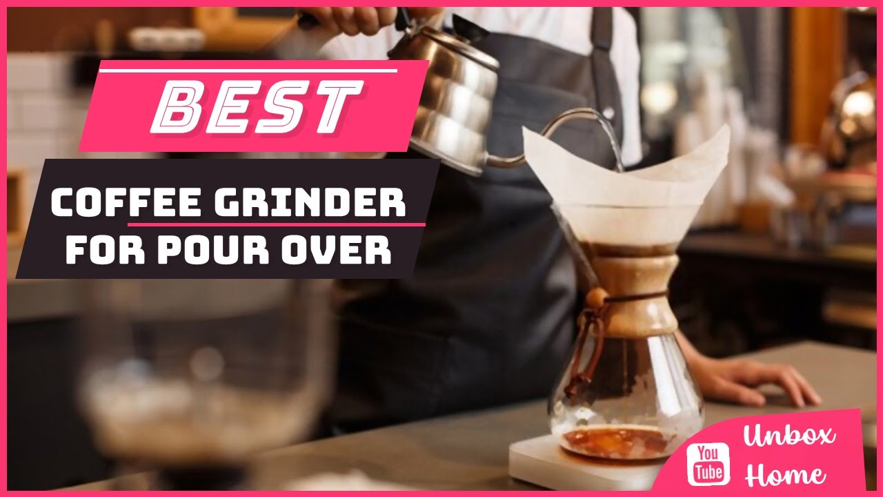 6 Best Coffee Grinders for Pour-Over, Espresso, and More