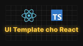 #32 UI template cho React