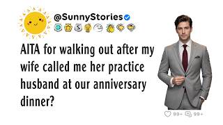 AITA for walking out after my wife called me her practice husband at our anniversary dinner?