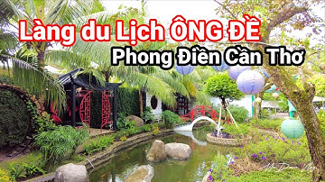 Khám phá Làng du lịch Sinh Thái Ông Đề Phong Điền Cần Thơ | Travel Can Tho, VietNam