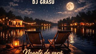 DJ Grasu - Noapte de vară 