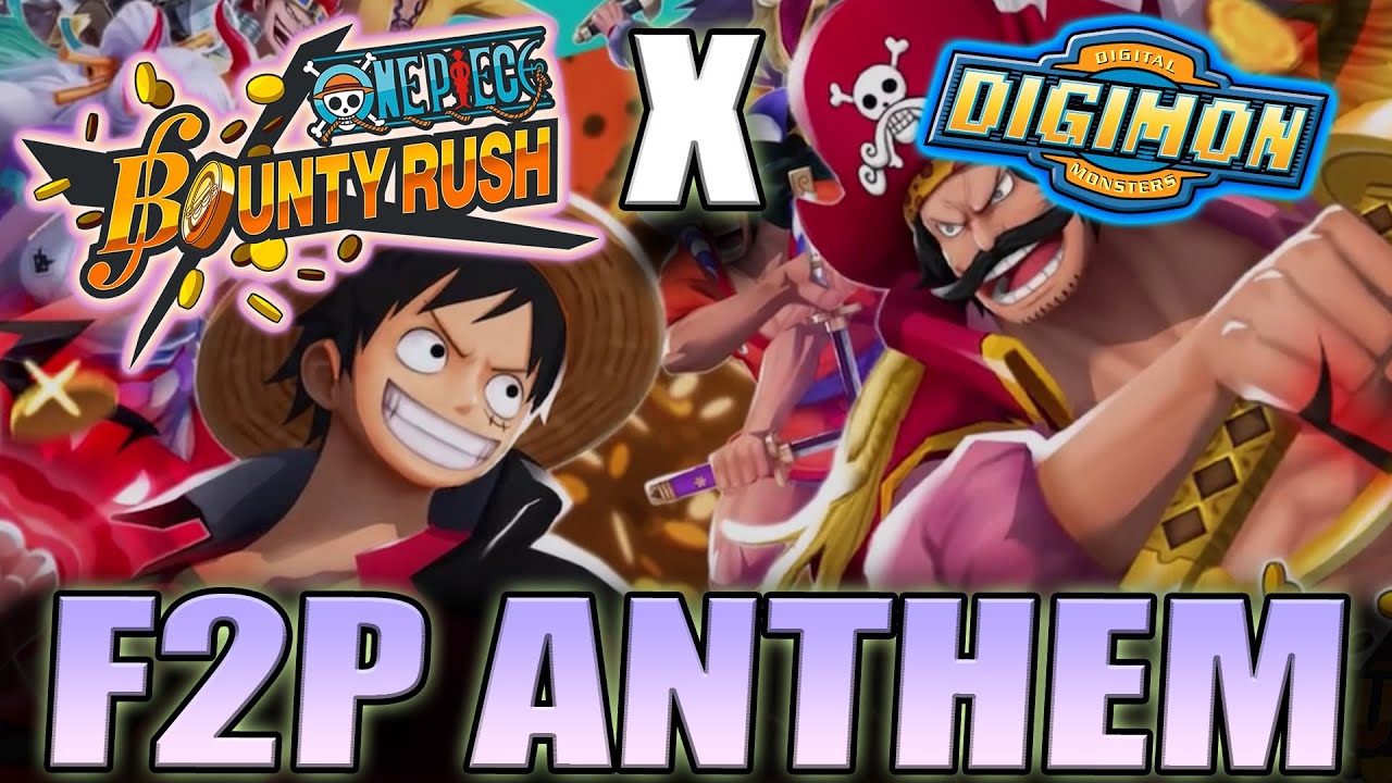 F2P Your Anthem for all F2P Players One Piece Bounty Rush X Digimon