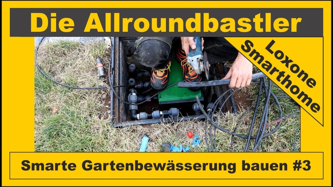 Smarte Bewässerungsanlage bauen #3 - YouTube Die Allroundbastler