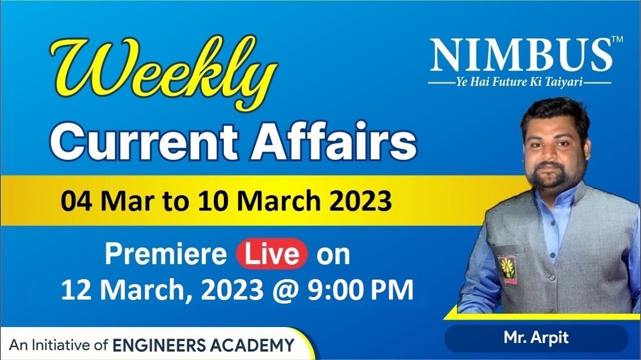 Weekly Current Affairs 2023 For All competitive Exams | 04 Mar to 10 ...
