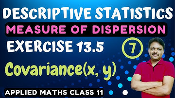 Measure of dispersion Ex 13.5 | Lecture- 7 | Descriptive Statistics Ch- 13 | covariance of x and y