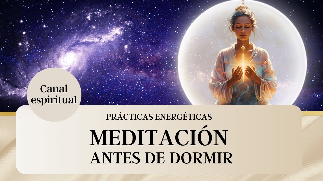 Meditación antes de dormir. Canal espiritual