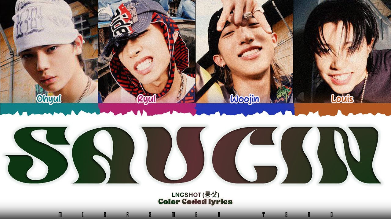 LNGSHOT (롱샷) – 'Saucin’ Lyrics [Color Coded /Han/Rom/Eng]