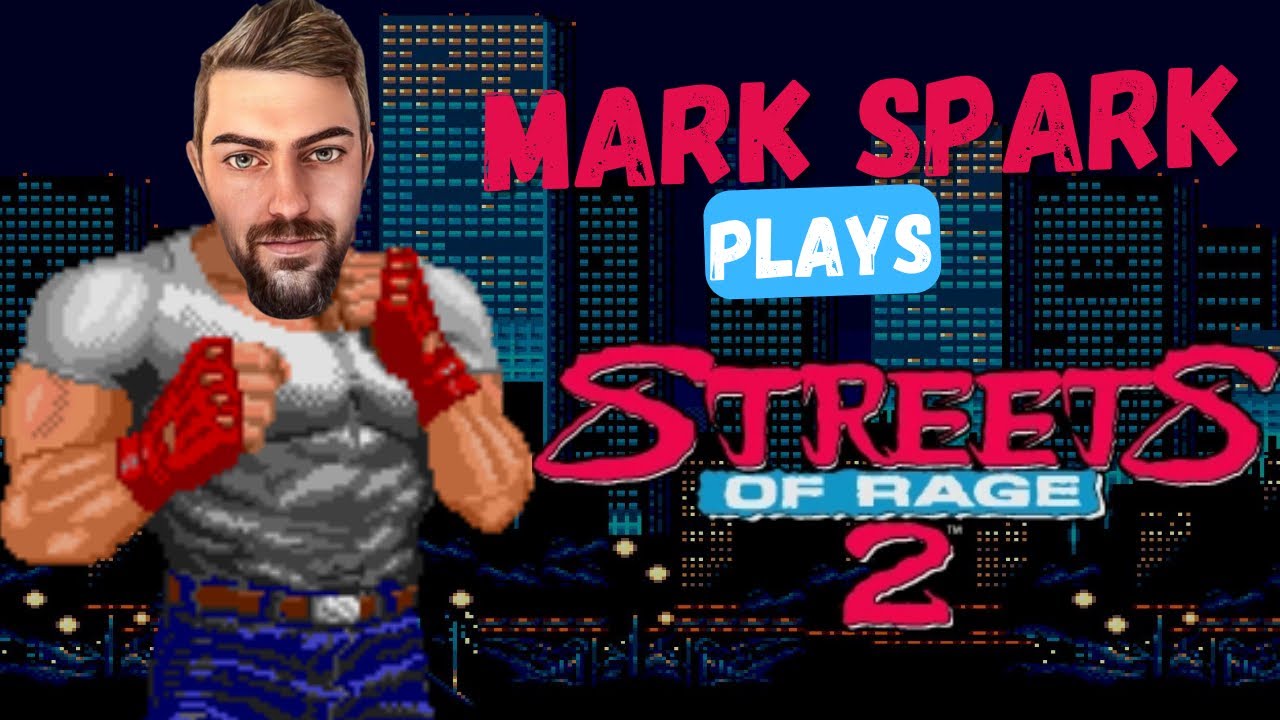 Mark Rage Game Mark Plays Streets of Rage 2 - YouTube