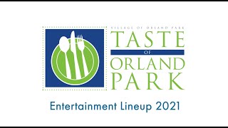 Taste of Orland Park - Entertainment Lineup 2021