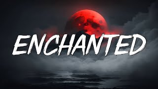 Enchanted (Lyrics) - Taylor Swift || Miley Cyrus, Bebe Rexha... (Mix)