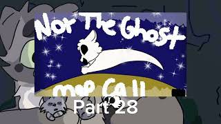 Not the ghost part 28