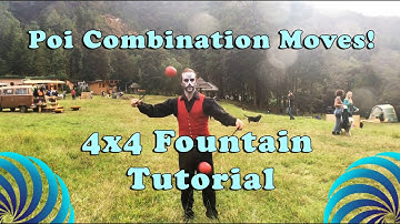 Poi 4x4 Fountain Tutorial - Poi Combo Moves!