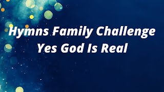 Video thumbnail of "Hymns Challenge Week #5 Yes God Is Real B Flat Major"