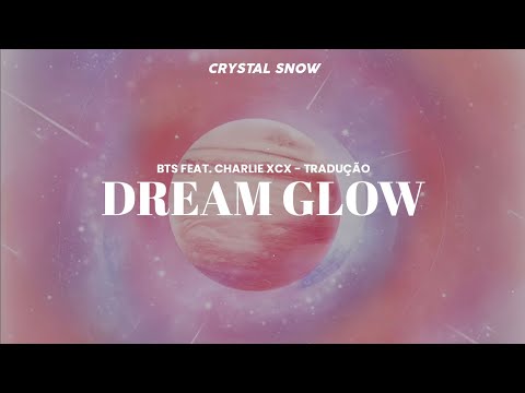Dream Glow - BTS feat. Charlie XCX (tradução)