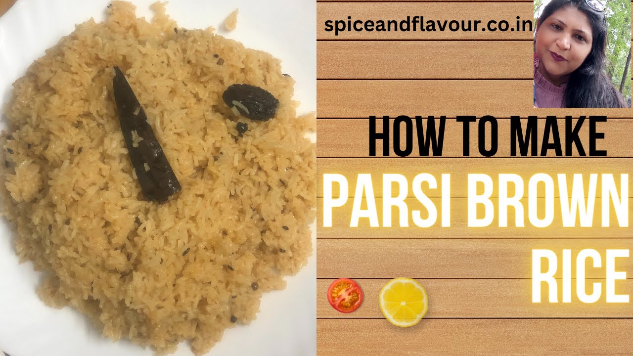 HOW TO MAKE PARSI BROWN RICE OR SINDHI BHUGA CHAWAL - YouTube