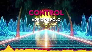 CONTROL Adric De Polo Dance House Radio Edit