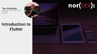 nor(DEV): An Introduction to Flutter with Tom Alabaster