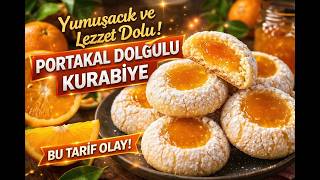 İçi Sürpriz Dolu Kurabiye 😍 Portakal Dolgulu Efsane Lezzet!