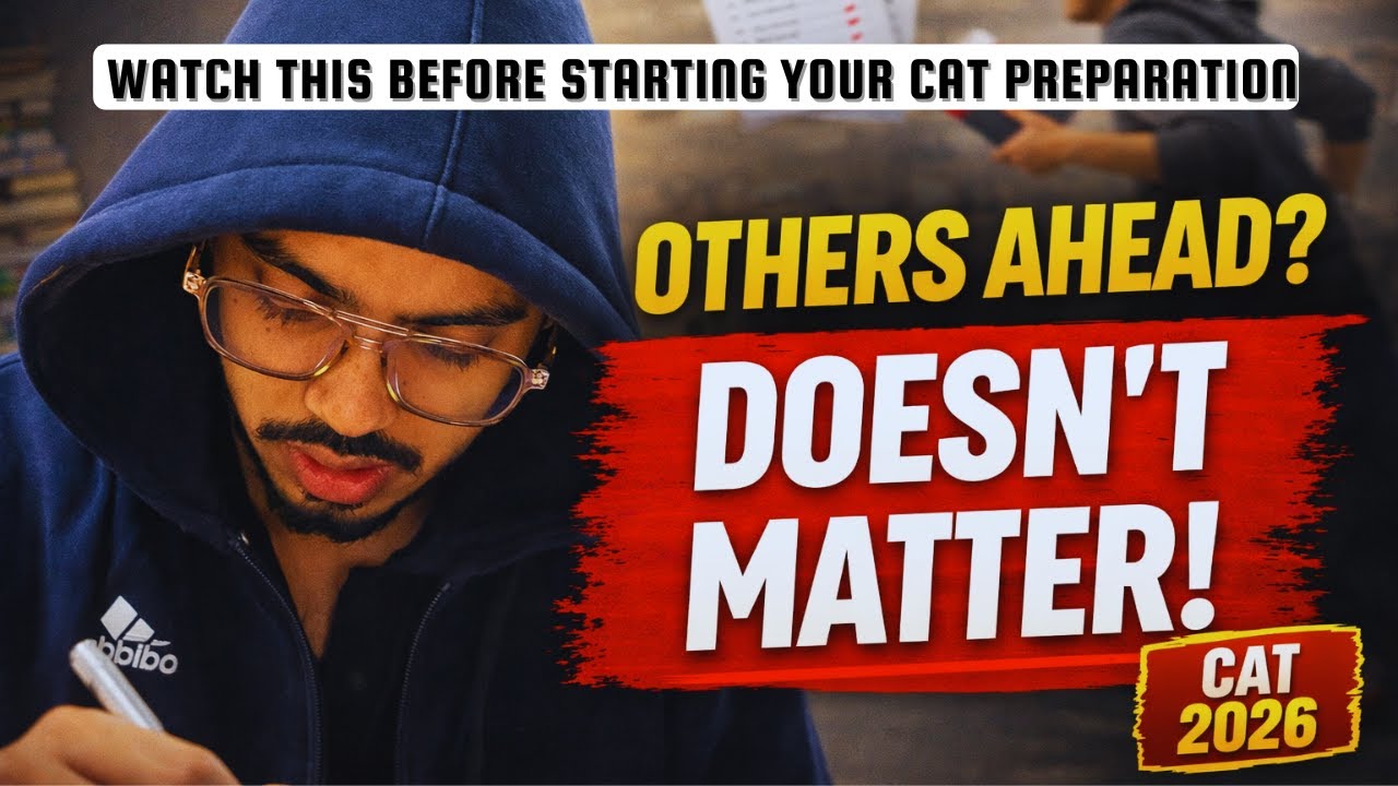 Some CAT Aspirants Are Ahead of You — Why It Doesn’t Matter | CAT 2026