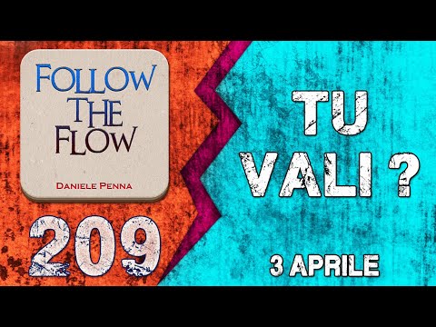 209° TU VALI? - 3 Aprile compleanno con regalo - Follow the Flow di Daniele Penna