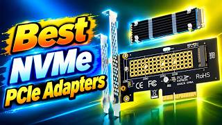 5 Best NVMe PCIe Adapters for Faster SSD Performance