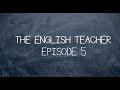 The English Teacher - EPISODE 5 : INTERROGATIVES AND NEGATIVES