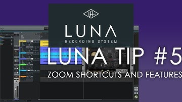 Universal Audio LUNA - Tip #5 - Zoom Shortcuts And Features