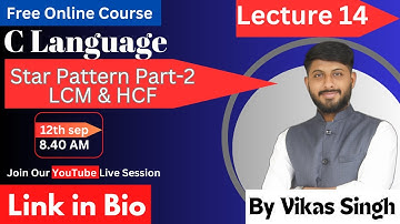 Lecture 14 | Star Pattern Part-2 | LCM | HCF in C Program | Vikas Singh