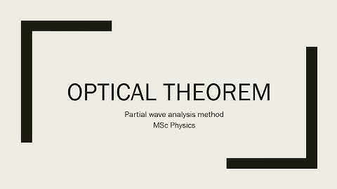 OPTICAL THEOREM | SCATTERING  AMPLITUDE RELATES TO CROSS SECTION | PARTIAL WAVE ANALYSIS METHOD |