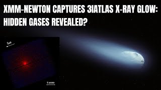3I ATLAS X-RAY GLOW | XMM-NEWTON DATA