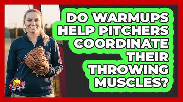 Do Warmups Help Pitchers Coordinate Their Throwing Muscles?