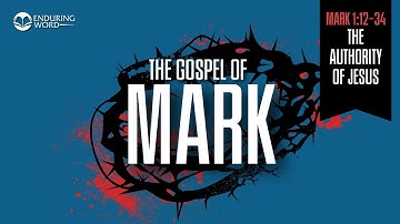 The Authority of Jesus — Mark 1:12-34