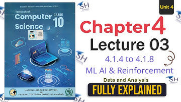 Class 10 - Chapter 4 Computer Science | Lecture 03 - ML, AI and Reinforcement learning  | Fbise