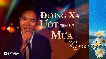 ĐƯỜNG XA ƯỚT MƯA - THỊNH SUY | Live in Giao Lộ Thời Gian 2022