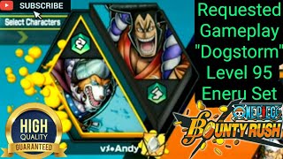 Requested Gameplay 5* Dogstorm LVL 95 (163% support) feat. ODEN BOOST 52/52 ☆ One Piece Bounty Rush