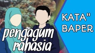 Kata' baper || Pengagum rahasia