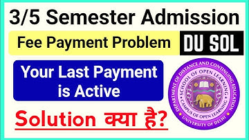 SOL 3rd / 5th  Semester Admission Payment Problem: Your Last Payment is Active Solution Discussion