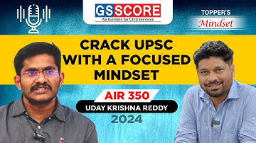 Crack UPSC with a Focused Mindset | Uday Krishna Reddy | AIR-350 | UPSC CSE 2024