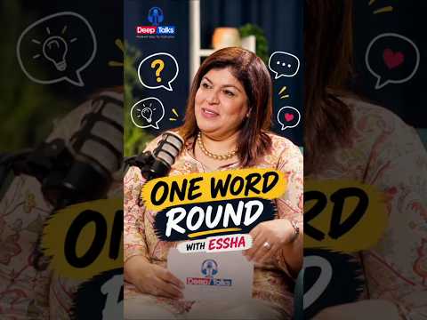 One Word Round with Essha! 🎤🔥 One word, unexpected answers! #esshagaour #podcast #deeptalks