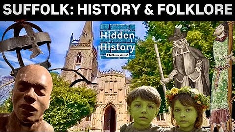 Suffolk: History, Mythology & Folklore *FULL DOCUMENTARY*