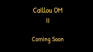 Caillou Om Season 2 Trailer Lost Media