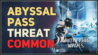 Abyssal Pass Threat Common Wuthering Waves