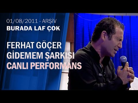 Ferhat Göçer Gidemem Canlı Performans -Burada Laf Çok 01.08.2011