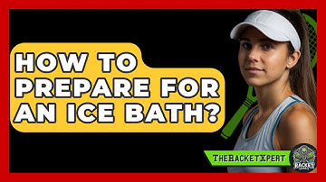 How To Prepare For An Ice Bath? - The Racket Xpert
